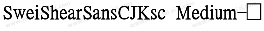 SweiShearSansCJKsc Medium字体转换